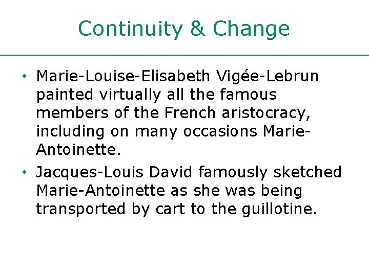 Continuity & Change • Marie-Louise-Elisabeth Vigée-Lebrun painted virtually all the famous members of the