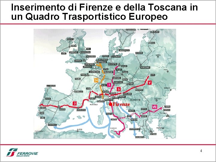 Inserimento di Firenze e della Toscana in un Quadro Trasportistico Europeo Firenze 4 