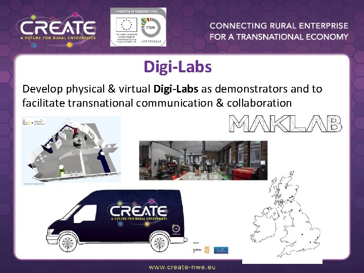 Digi-Labs Develop physical & virtual Digi-Labs as demonstrators and to facilitate transnational communication &