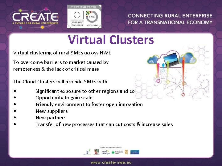 Virtual Clusters Virtual clustering of rural SMEs across NWE To overcome barriers to market