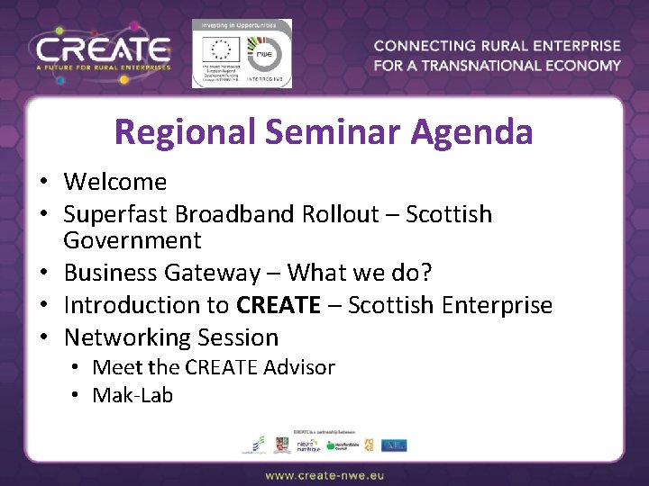 Regional Seminar Agenda • Welcome • Superfast Broadband Rollout – Scottish Government • Business