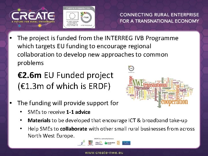  • The project is funded from the INTERREG IVB Programme which targets EU