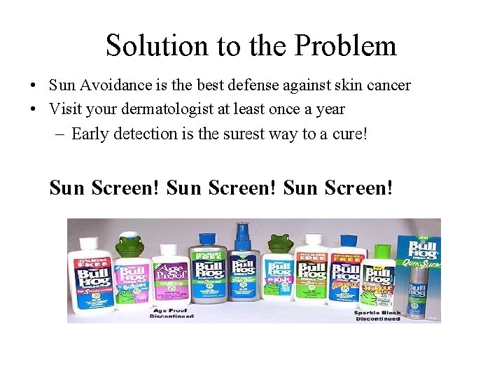 Sun Avoidance Rapid and uncontrollable development and production of cells