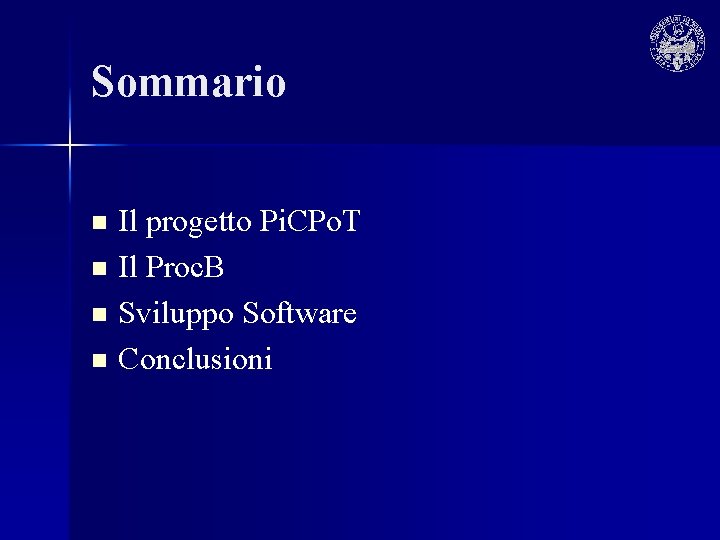 Sommario Il progetto Pi. CPo. T n Il Proc. B n Sviluppo Software n