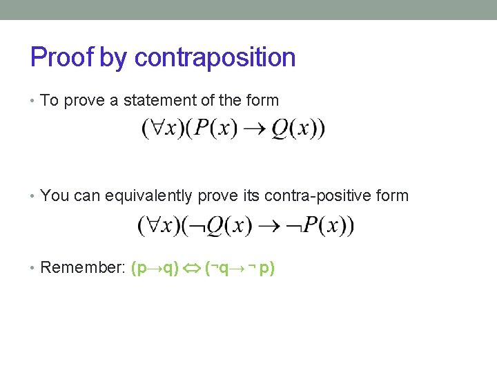 Proof by contraposition • To prove a statement of the form • You can