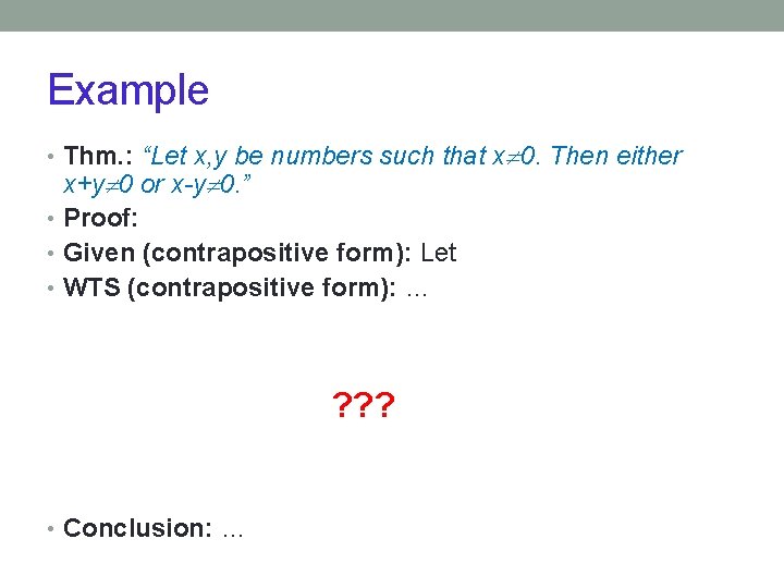 Example • Thm. : “Let x, y be numbers such that x 0. Then