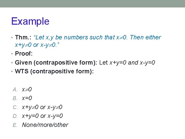 Example • Thm. : “Let x, y be numbers such that x 0. Then
