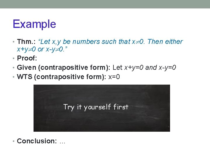 Example • Thm. : “Let x, y be numbers such that x 0. Then