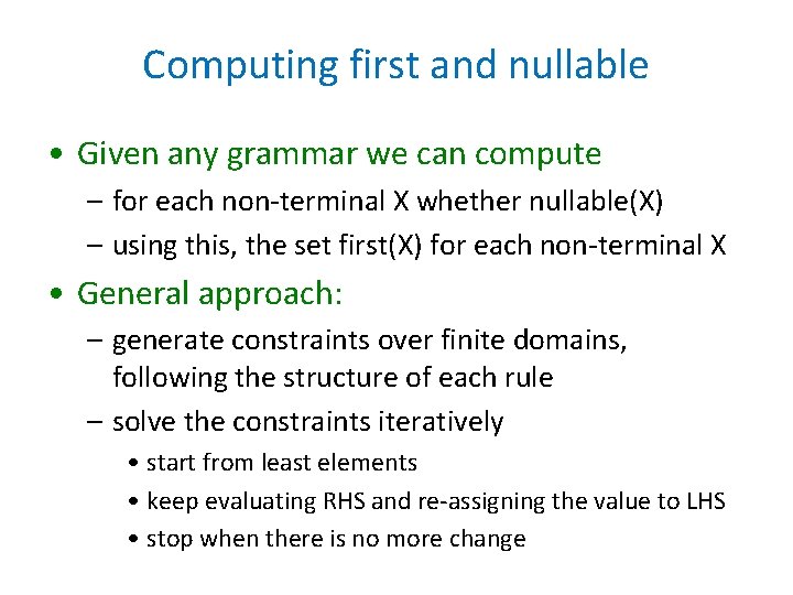 Computing first and nullable • Given any grammar we can compute – for each