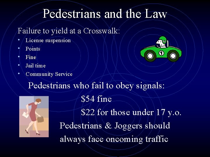 Pedestrians and the Law Failure to yield at a Crosswalk: • • • License