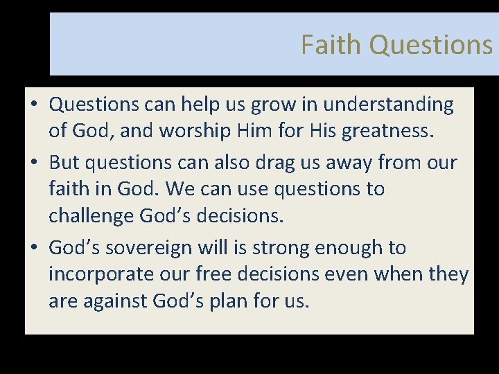 Faith Questions • Questions can help us grow in understanding of God, and worship
