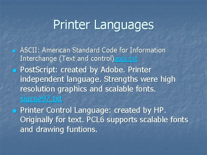 Printer Languages n n n ASCII: American Standard Code for Information Interchange (Text and