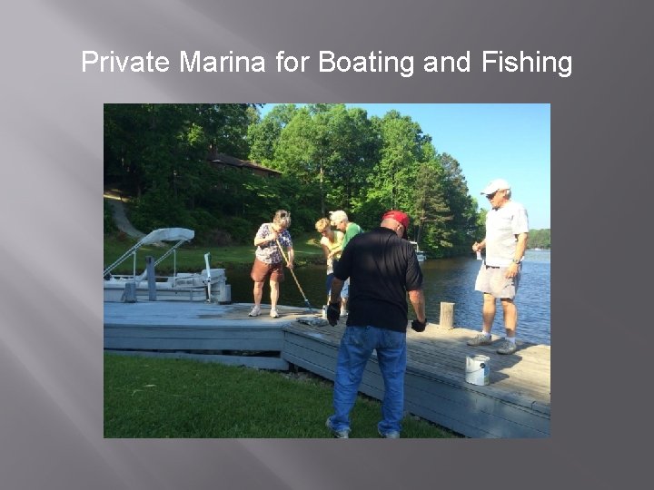 Private Marina for Boating and Fishing 