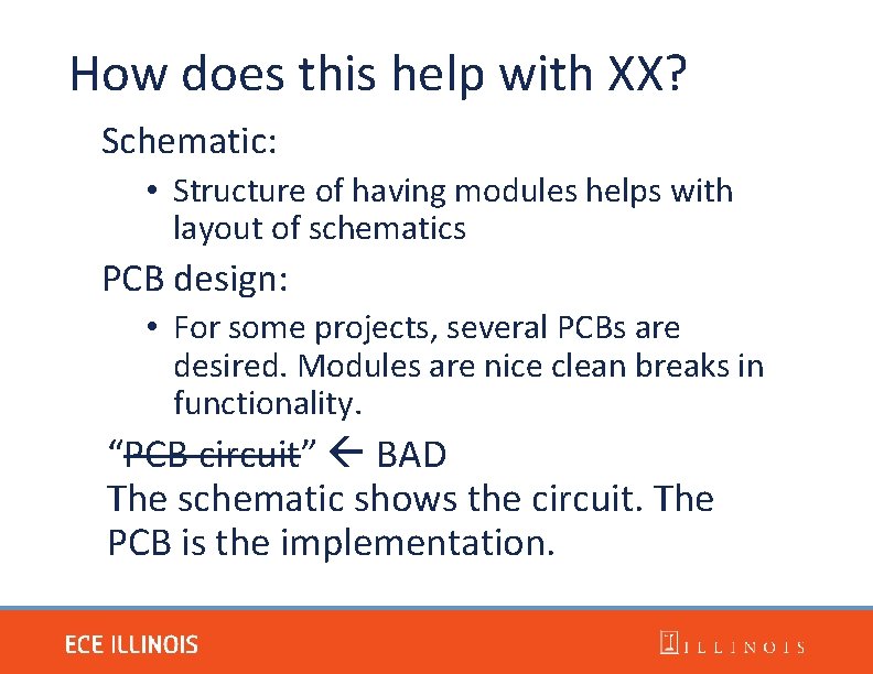 How does this help with XX? Schematic: • Structure of having modules helps with