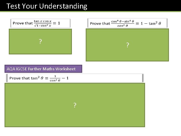 Test Your Understanding ? ? AQA IGCSE Further Maths Worksheet ? 