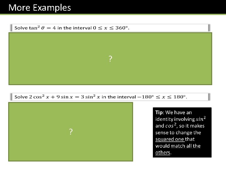 More Examples Missing the negative case would result in the loss of multiple marks.