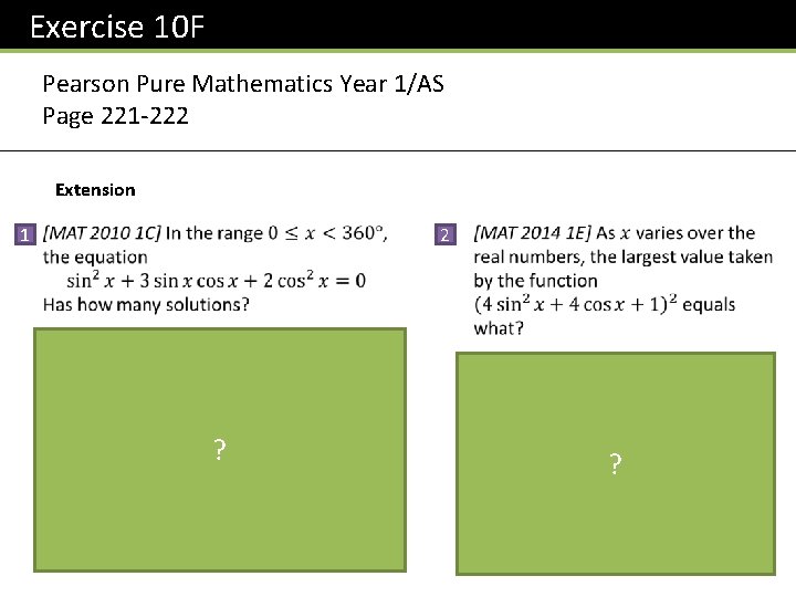 Exercise 10 F Pearson Pure Mathematics Year 1/AS Page 221 -222 Extension 1 2