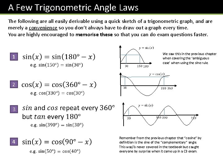 A Few Trigonometric Angle Laws The following are all easily derivable using a quick