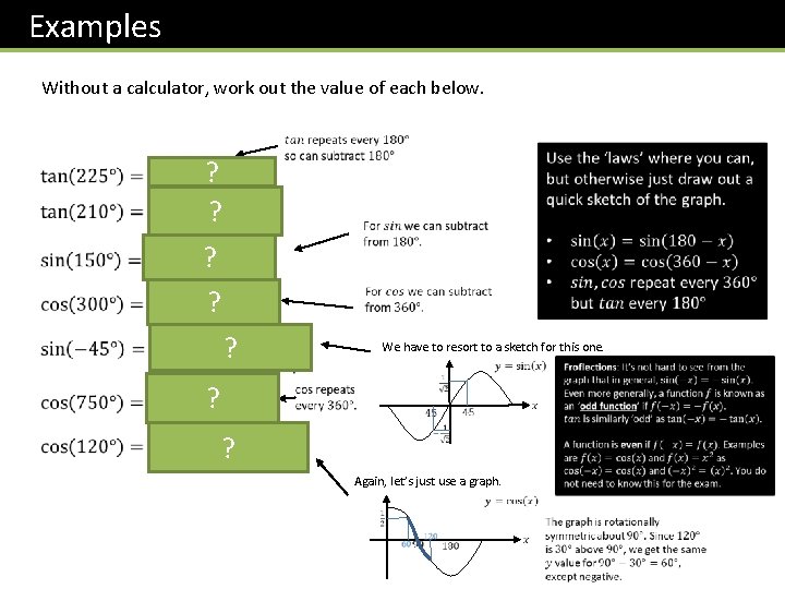 Examples Without a calculator, work out the value of each below. ? ? ?