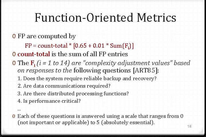 Function-Oriented Metrics 0 FP are computed by FP = count-total * [0. 65 +