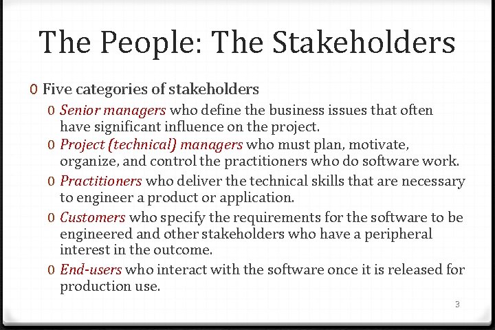 The People: The Stakeholders 0 Five categories of stakeholders 0 Senior managers who define