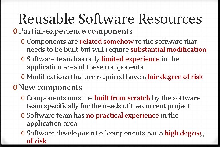 Reusable Software Resources 0 Partial-experience components 0 Components are related somehow to the software