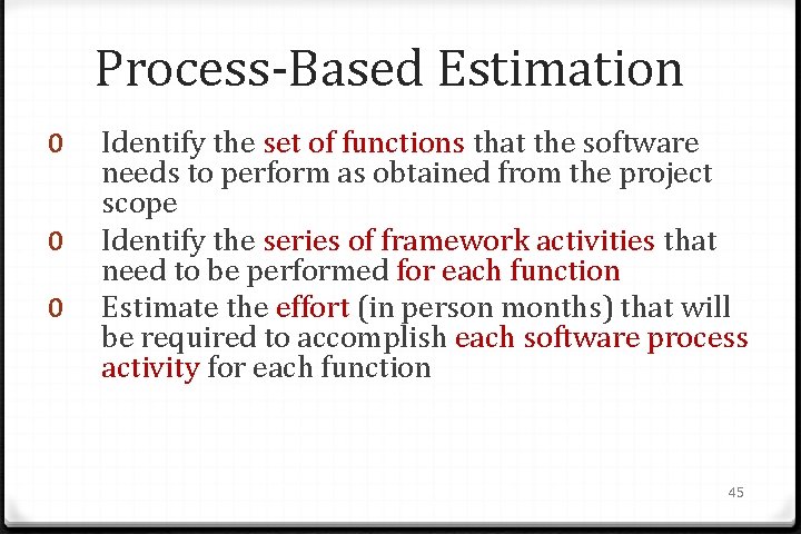 Process-Based Estimation 0 0 0 Identify the set of functions that the software needs