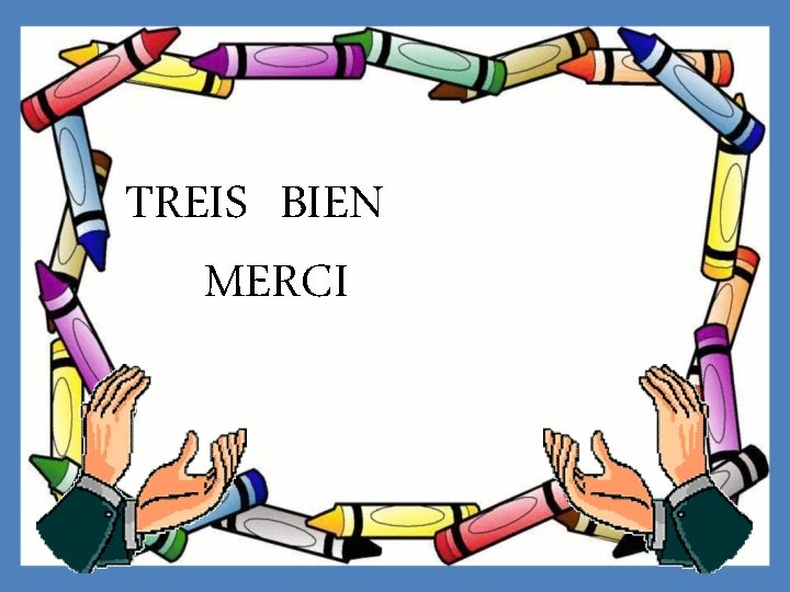 TREIS BIEN MERCI 