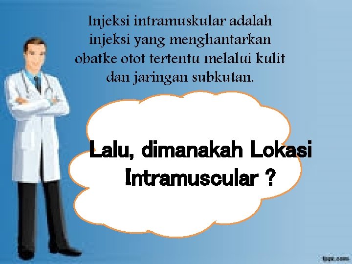 Injeksi intramuskular adalah injeksi yang menghantarkan obatke otot tertentu melalui kulit dan jaringan subkutan.