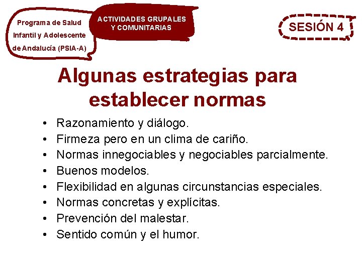 Programa de Salud Infantil y Adolescente ACTIVIDADES GRUPALES Y COMUNITARIAS SESIÓN 4 de Andalucía