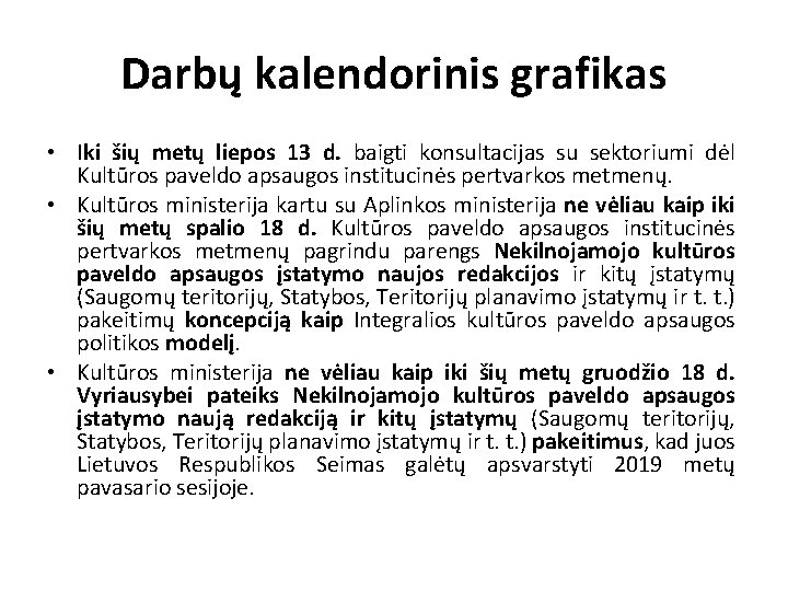 Darbų kalendorinis grafikas • Iki šių metų liepos 13 d. baigti konsultacijas su sektoriumi