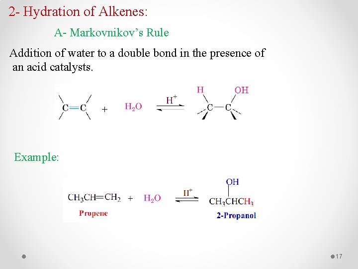 2 - Hydration of Alkenes: A- Markovnikov’s Rule Addition of water to a double