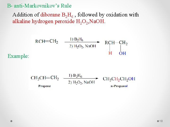 B- anti-Markovnikov’s Rule Addition of diborane B 2 H 6 , followed by oxidation