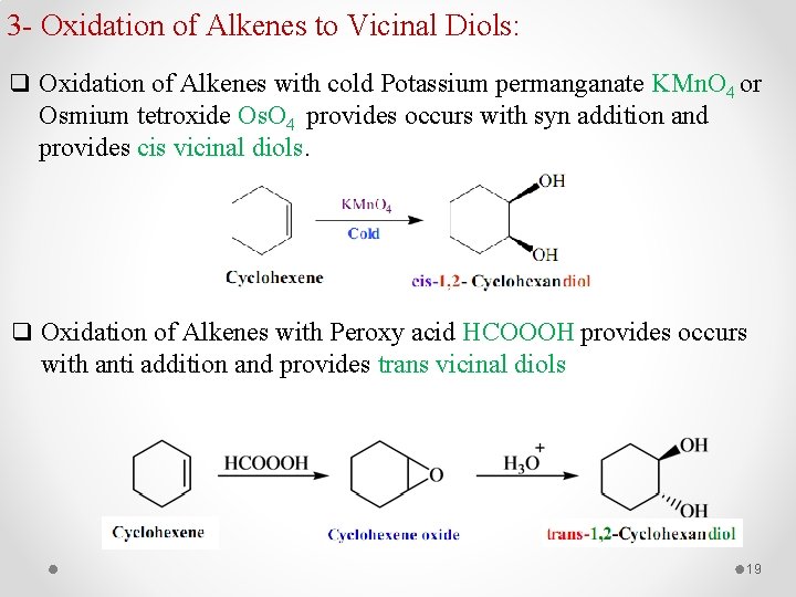 3 - Oxidation of Alkenes to Vicinal Diols: q Oxidation of Alkenes with cold