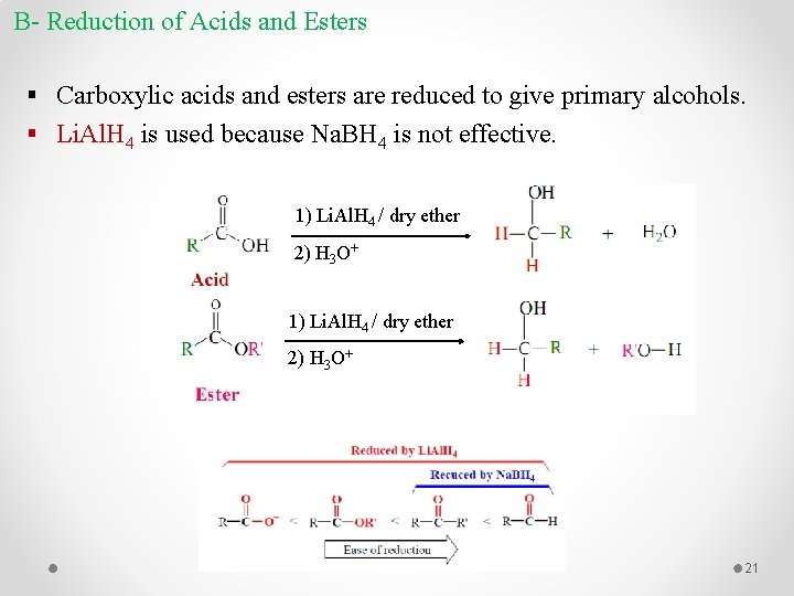 B- Reduction of Acids and Esters § Carboxylic acids and esters are reduced to