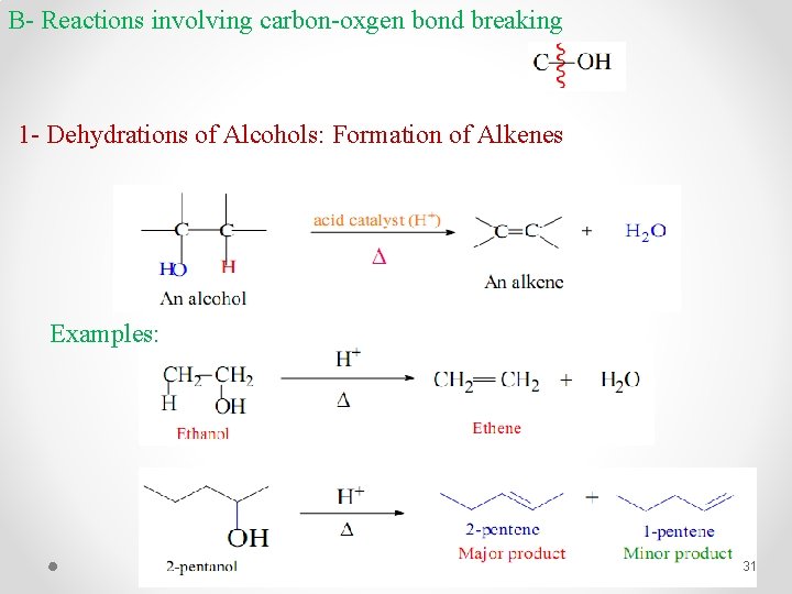 B- Reactions involving carbon-oxgen bond breaking 1 - Dehydrations of Alcohols: Formation of Alkenes