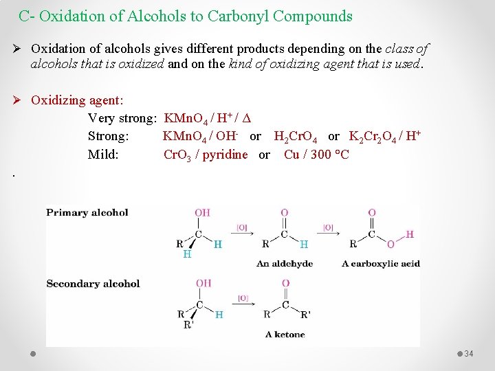 C- Oxidation of Alcohols to Carbonyl Compounds Ø Oxidation of alcohols gives different products