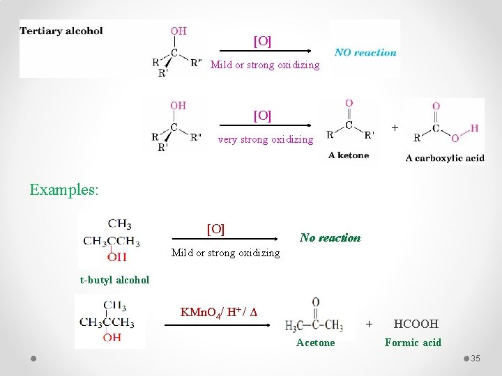 [O] Mild or strong oxidizing [O] + very strong oxidizing Examples: [O] No reaction