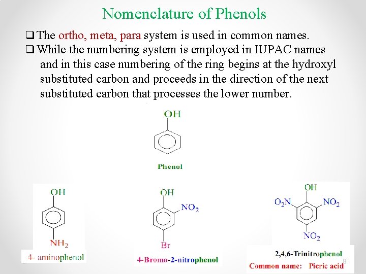 Nomenclature of Phenols q The ortho, meta, para system is used in common names.