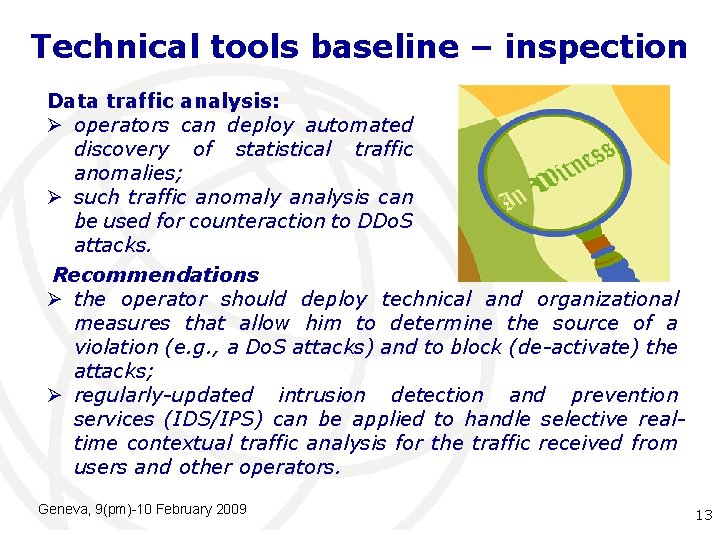 Technical tools baseline – inspection Data traffic analysis: Ø operators can deploy automated discovery