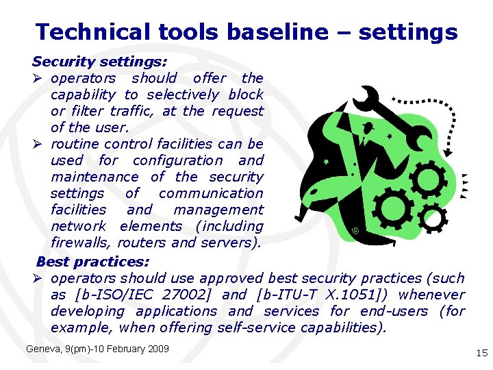 Technical tools baseline – settings Security settings: Ø operators should offer the capability to