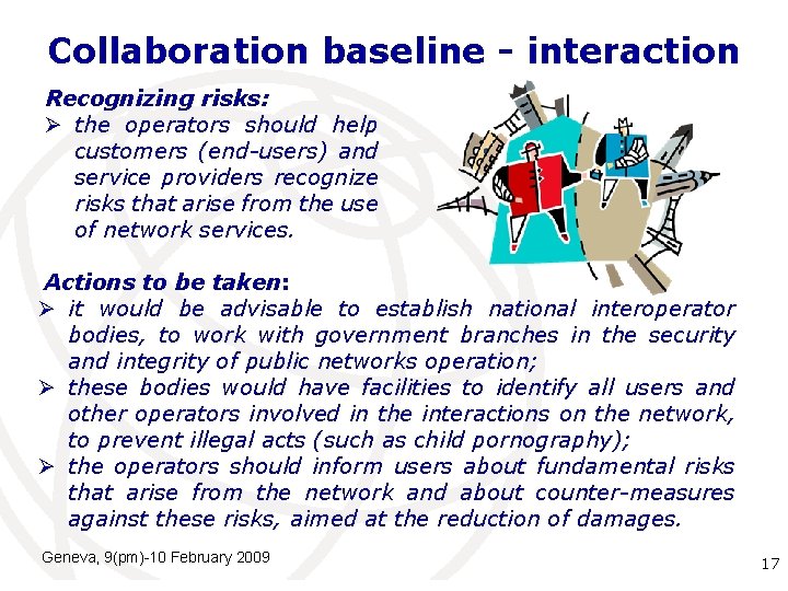 Collaboration baseline - interaction Recognizing risks: Ø the operators should help customers (end-users) and