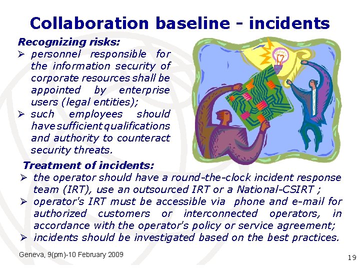 Collaboration baseline - incidents Recognizing risks: Ø personnel responsible for the information security of