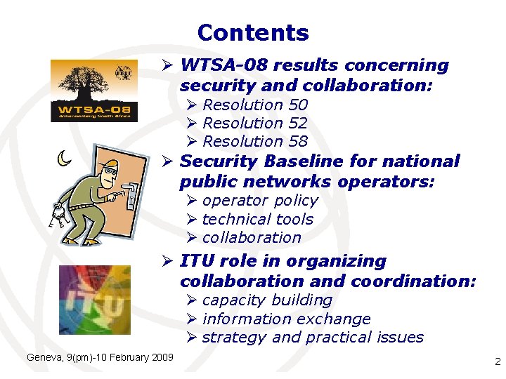 Contents Ø WTSA-08 results concerning security and collaboration: Ø Resolution 50 Ø Resolution 52