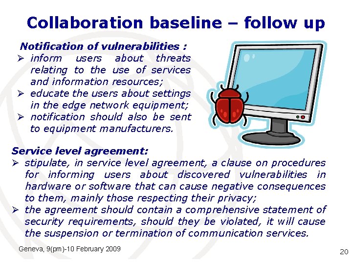 Collaboration baseline – follow up Notification of vulnerabilities : Ø inform users about threats