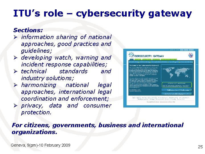 ITU’s role – cybersecurity gateway Sections: Ø information sharing of national approaches, good practices