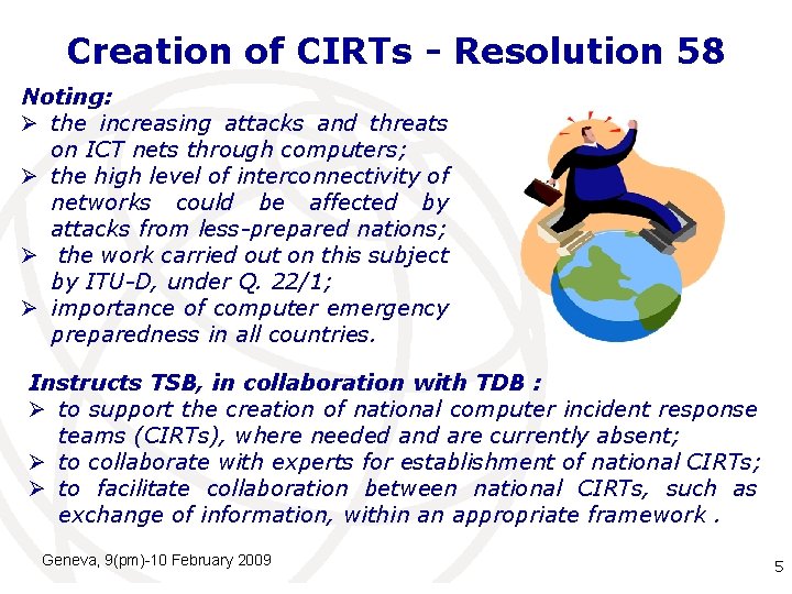 Creation of CIRTs - Resolution 58 Noting: Ø the increasing attacks and threats on