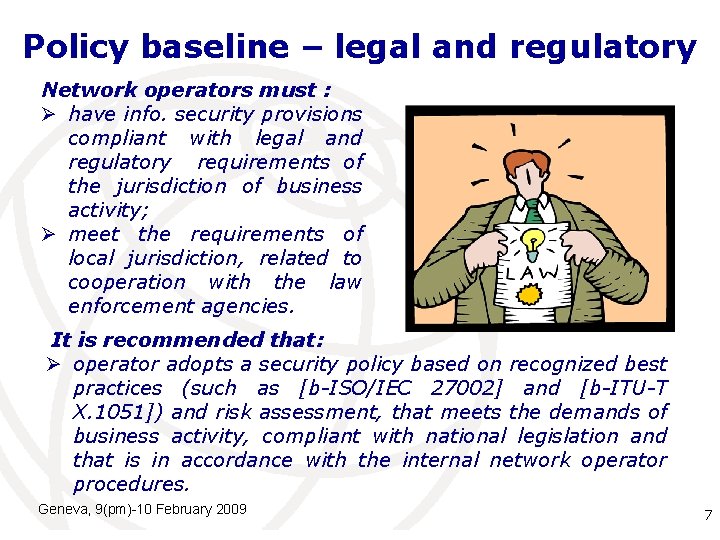 Policy baseline – legal and regulatory Network operators must : Ø have info. security