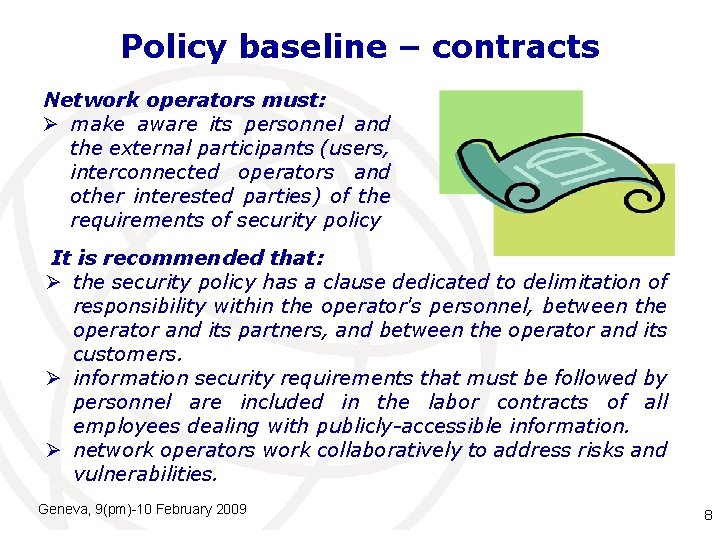 Policy baseline – contracts Network operators must: Ø make aware its personnel and the
