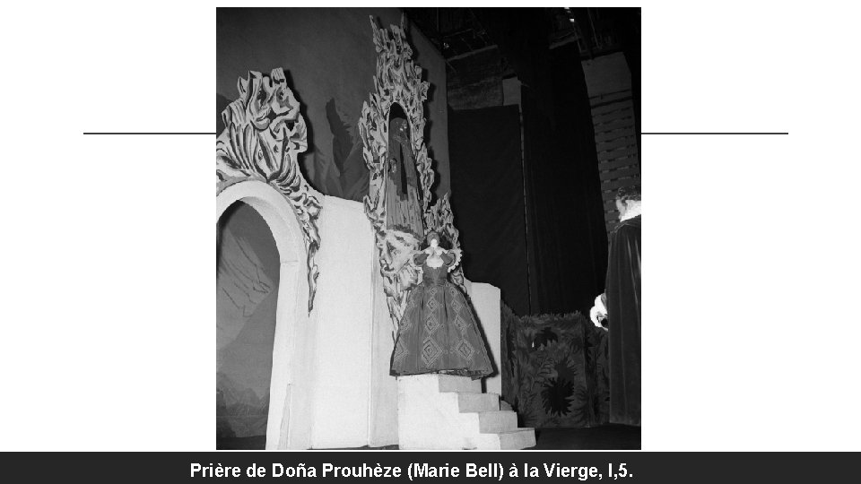 Prière de Doña Prouhèze (Marie Bell) à la Vierge, I, 5. 